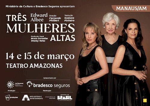 Peça “Três Mulheres Altas” ganha sessão extra no Teatro Amazonas